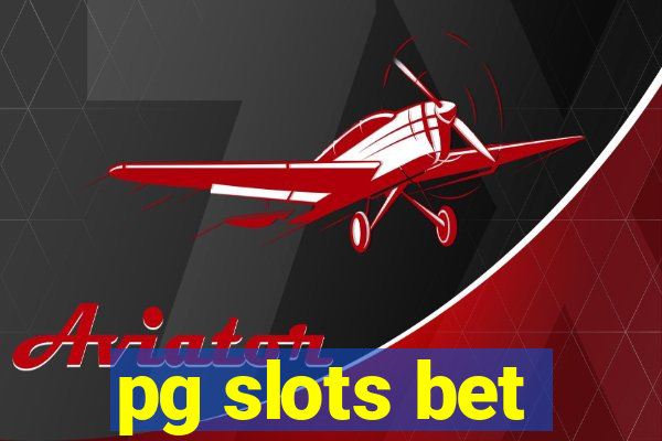 pg slots bet